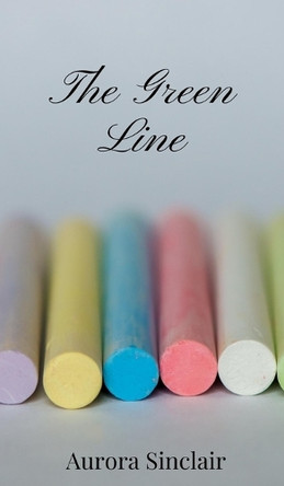The Green Line by Aurora Sinclair 9781805670322