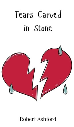 Tears Carved in Stone by Robert Ashford 9783690814485