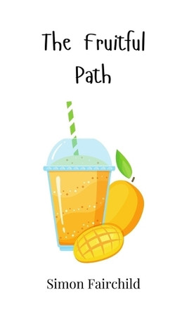 The Fruitful Path by Simon Fairchild 9781805864424