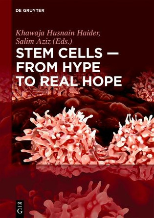 Stem Cells - From Hype to Real Hope by Khawaja Husnain Haider 9783110586787
