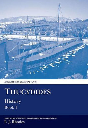 Thucydides: History Book I by Peter J. Rhodes 9781908343963