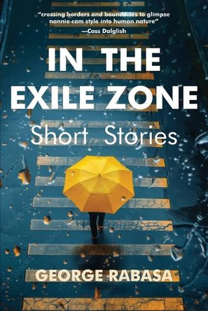 In the Exile Zone by George Rabasa 9781962834254