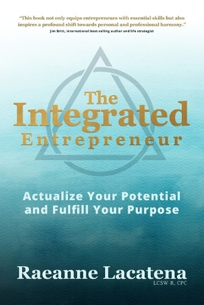 The Integrated Entrepreneur: Actualize Your Potential and Fulfill Your Purpose, b/w edition by Amy White 9781959955481