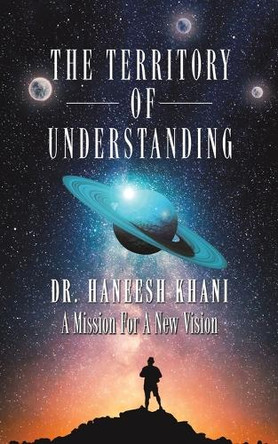 The Territory of Understanding by Dr Haneesh Khani 9789948733126