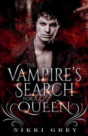 The Vampire's Search For A Queen by Nikki Grey 9798227701855