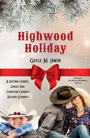 Highwood Holiday by Gayle M Irwin 9798227691996