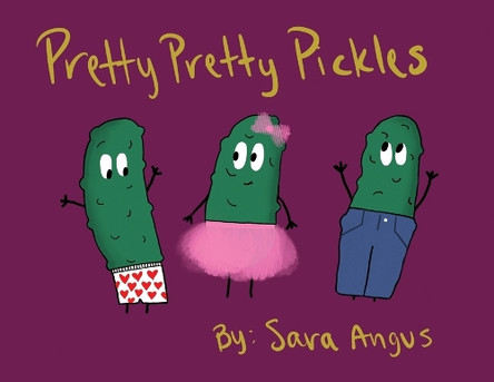 Pretty Pretty Pickles by Sara Angus 9798330478606