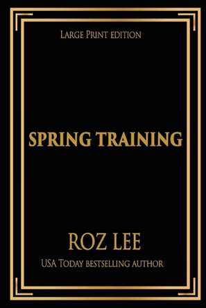 Spring Training: Large Print Edition by Roz Lee 9781966224075