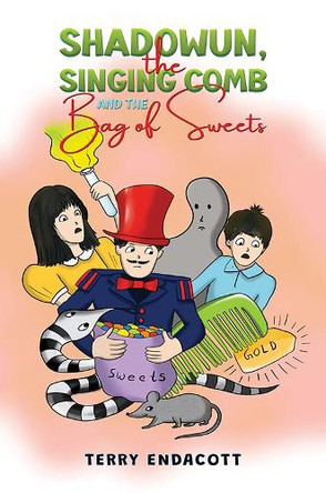Shadowun, the Singing Comb and the Bag of Sweets​ by Terry Endacott 9781035875948