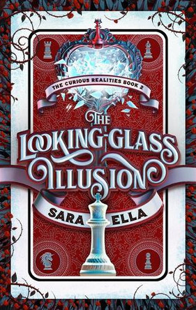 The Looking-Glass Illusion: Volume 2 by Sara Ella 9798886050516