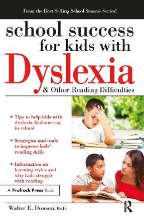 School Success for Kids with Dyslexia and Other Reading Difficulties by Walter Dunson