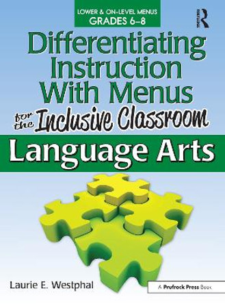 Differentiating Instruction with Menus for the Inclusive Classroom: Language Arts (Grades 6-8) by Laurie E. Westphal