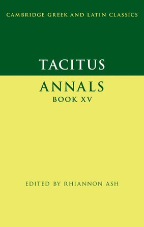 Tacitus: Annals Book XV by Rhiannon Ash 9781107009783