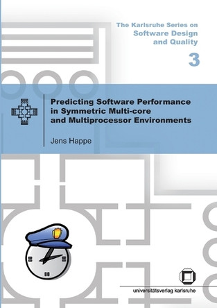 Predicting software performance in symmetric multi-core and multiprocessor Environments by Jens Happe 9783866443815