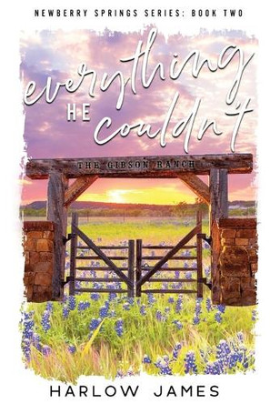 Everything He Couldn't by Harlow James 9798989890866