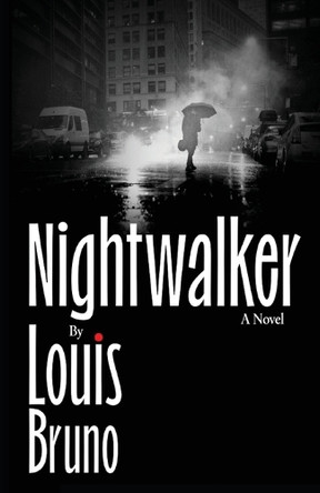 Nightwalker by Louis Bruno 9798989672820