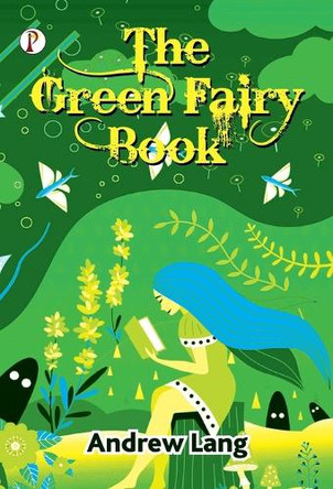 The Green Fairy Book by Andrew Lang 9789367003602