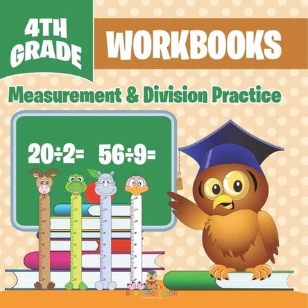 4th Grade Workbooks: Measurement & Division Practice by Baby Professor 9798869451804