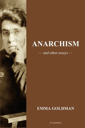 Anarchism and other Essays: Easy to Read Layout by Emma Goldman 9791029917837