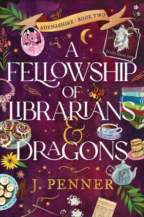 A Fellowship of Librarians & Dragons (Standard Edition) by J Penner 9781464243783
