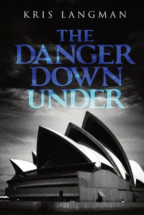 The Danger Down Under by Kris Langman 9798330253487