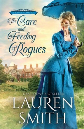The Care and Feeding of Rogues by Lauren Smith 9781962760409