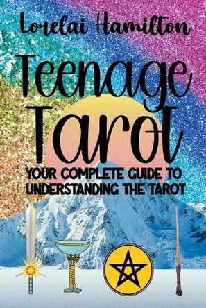 Teenage Tarot by Lorelai Hamilton 9798227270993