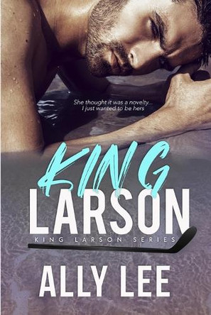 King Larson by Ally Lee 9798330313563