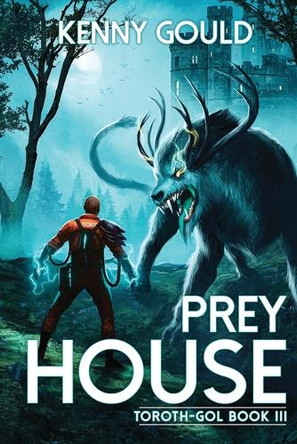 Prey House: Toroth-Gol Book 3 by Kenny Gould 9798987864876