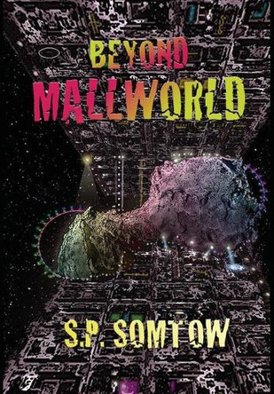 Beyond Mallworld by S P Somtow 9781940999036