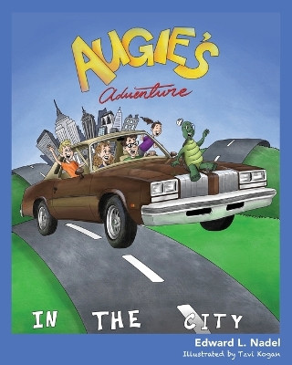 Augie's Adventure in the City by Tzvi Kogan 9781941015551