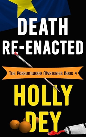 Death Re-Enacted by Holly Dey 9781941502198