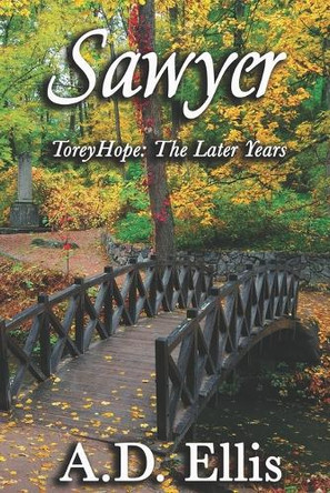 Sawyer: Torey Hope: The Later Years by A D Ellis 9781942647096