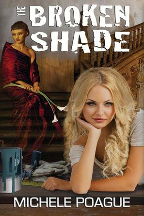 The Broken Shade by Michele Poague 9781942665175