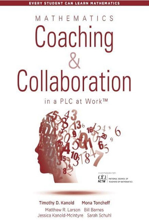 Mathematics Coaching and Collaboration in a PLC at Work (TM) by Timothy D. Kanold 9781943874347