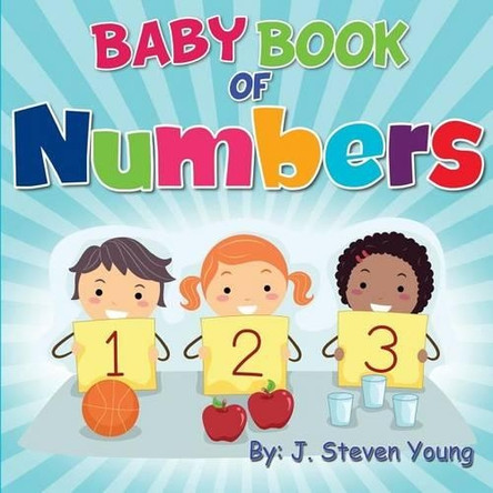 Baby Book of Numbers by J Steven Young 9781943924097