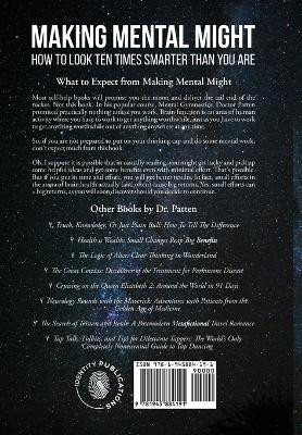 Making Mental Might: How to Look Ten Times Smarter Than You Are by Bernard M Patten 9781945884191