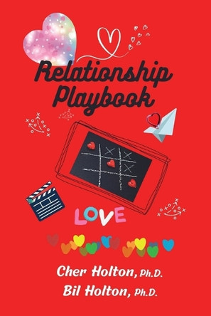 Relationship Playbook: Activities to build trust, strength, stability, and fun to your significant relationships by Cher Holton 9781946291219