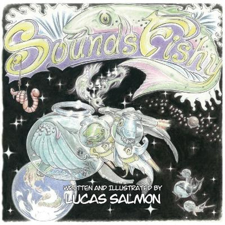 Sounds Fishy by Lucas Salmon 9781948804257