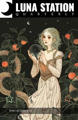 Luna Station Quarterly Issue 046 by Luna Station Quarterly 9781949077247