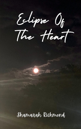 Eclipse Of The Heart by Shamarah Richmond 9789363311886