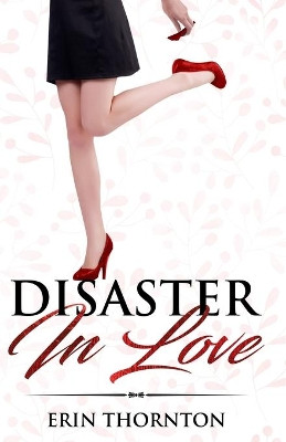 Disaster In Love by Erin Thornton 9781949664058