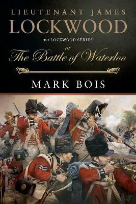 Lieutenant James Lockwood by Mark Bois 9781950586097