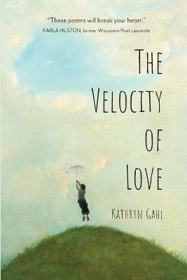 The Velocity of Love by Kathryn Gahl 9781952526008