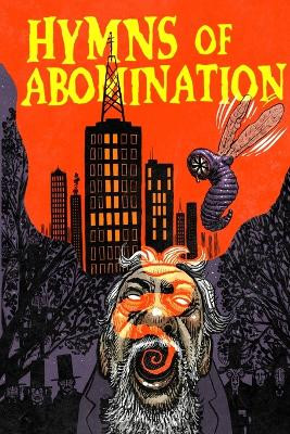 Hymns of Abomination: Secret Songs of Leeds by Justin a Burnett 9781954082052