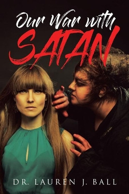 Our War With Satan by Dr Lauren J Ball 9781954345096