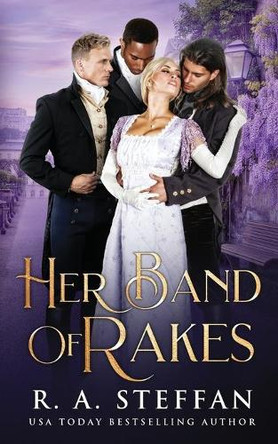 Her Band of Rakes by R a Steffan 9781955073271
