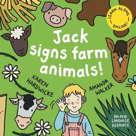 Jack Signs FARM ANIMALS!: Off to the countryside for another exciting sign language adventure - based on a true story! by Karen Hardwicke 9781913968694