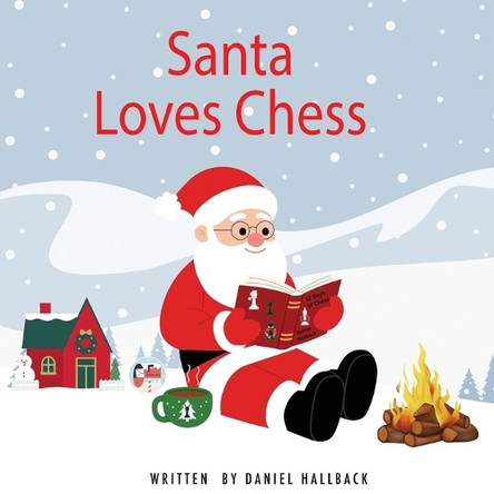 Santa Loves Chess by Daniel Hallback 9781955364508