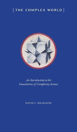The Complex World by David C Krakauer 9781947864603